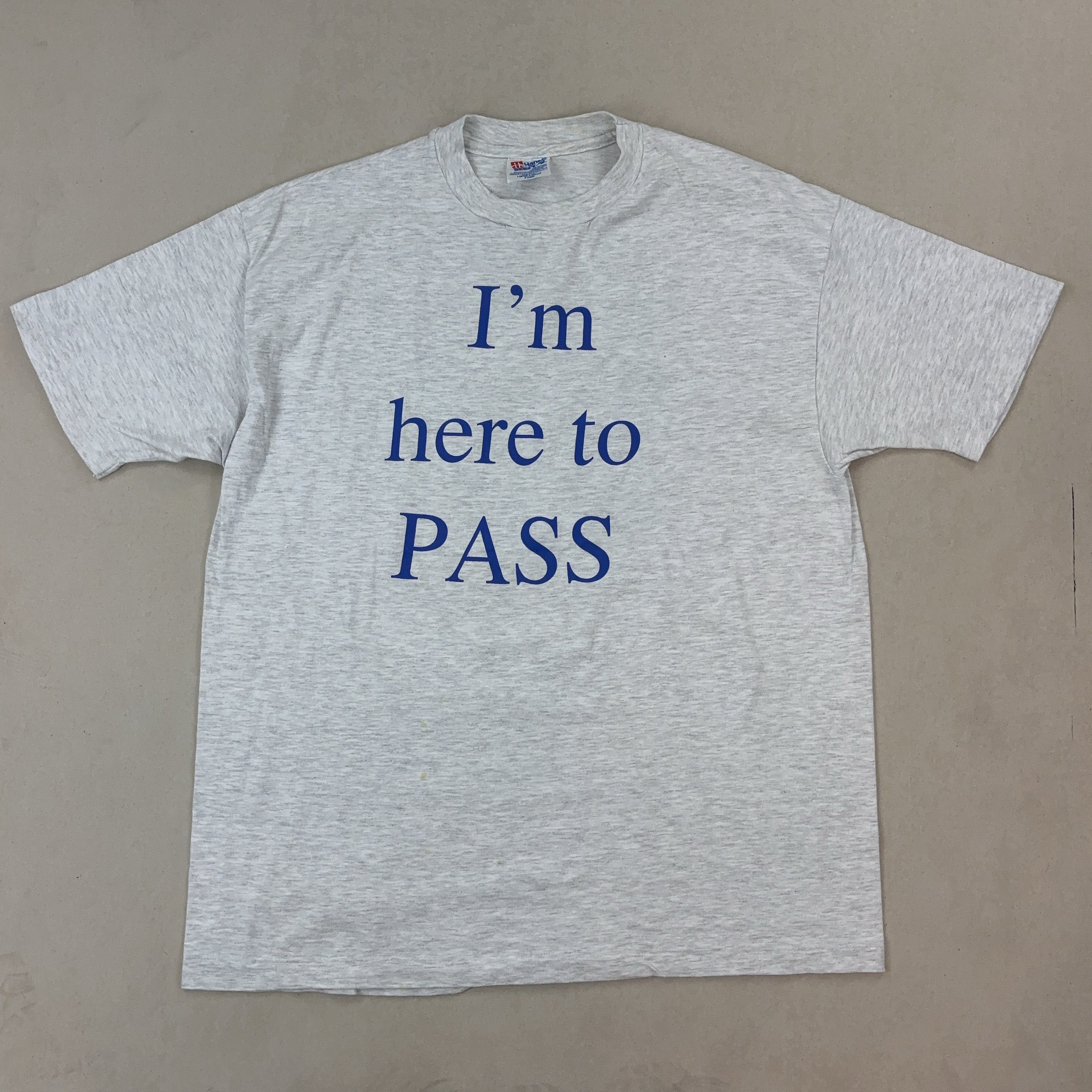 'I'M HERE TO PASS' TEE - LARGE